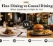 Fine Dining vs Casual Dining: Which Experience Is Right for You?